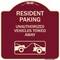 Signmission Tow Away Resident Parking Unauthorized Vehicles Towed Away Alum Sign, 18" x 18", BU-1818-22806 A-DES-BU-1818-22806 - alternate 1